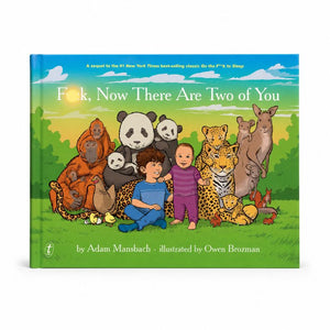 Children's board book titled "F*ck, Now There Are Two of You" by Adam Mansbach, illustrated by Owen Brozman, featuring a colorful cartoon illustration of animals and two children on a grassy landscape.