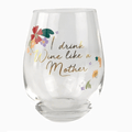 I Drink Wine like a Mother – Floral Wine Glass – Love Shack Giftware