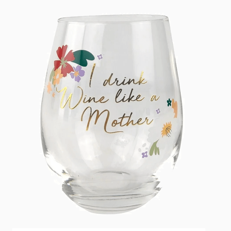 I Drink Wine like a Mother – Floral Wine Glass – Love Shack Giftware