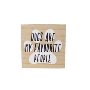 Dogs are my favourite people – Love Shack Giftware
