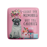 Count the Memories, Not the Calories Fridge Magnet – Love Shack Giftware