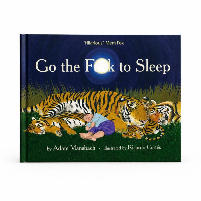 Hardcover children's book titled "Go the Fuck to Sleep" by Adam Mansbach, illustrated by Ricardo Cortés. The cover shows a dark blue night sky with a bright moon and an illustration of several sleeping orange-and-black striped cats on green grass, with a small child sleeping beside them.