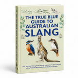 The True Blue Guide to Australian Slang hardcover book featuring Australian wildlife illustrations and language guide