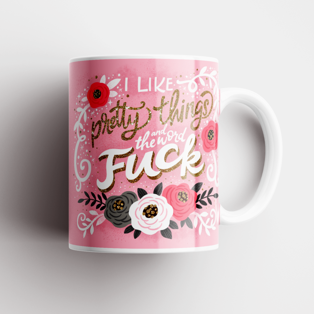 I Like Pretty Things & The Word Fuck Mug - Love Shack Giftware