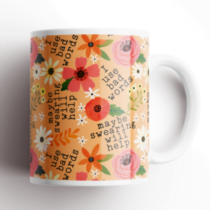 I Use Bad Words. Maybe Swearing Will Help Mug - Love Shack Giftware