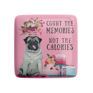 Count the Memories, Not the Calories Fridge Magnet - Love Shack Giftware