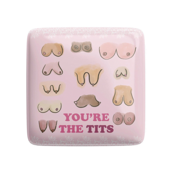 You're the Tits Fridge Magnet - Love Shack Giftware