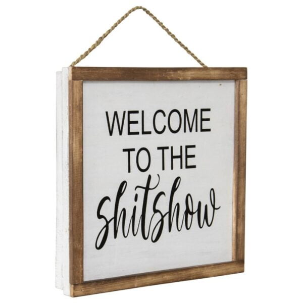 Handcrafted Welcome to the Shitshow Framed Wall Art - Side View - Love Shack Giftware