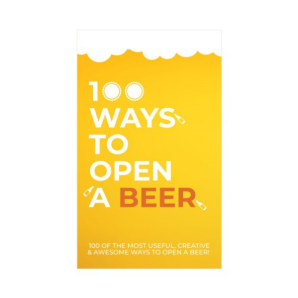 100 Ways To Open A Beer - Love Shack Giftware